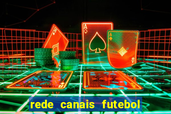 rede canais futebol ao vivo